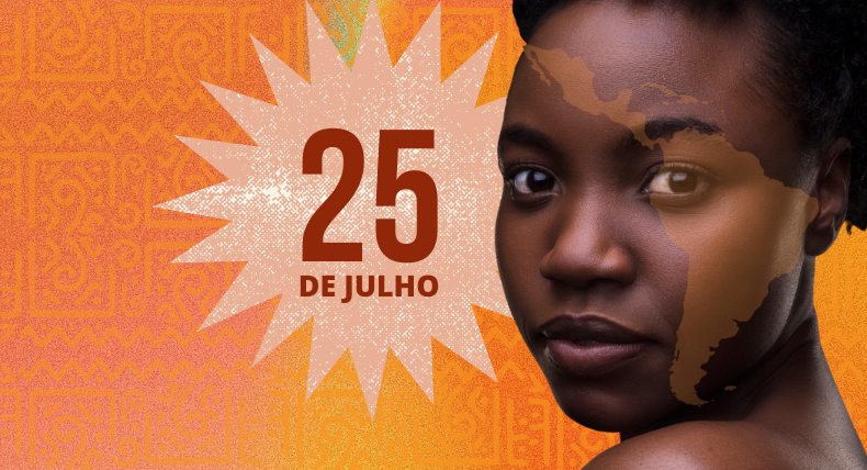 25 de julho: Dia da Mulher Negra Latino-Americana e Caribenha