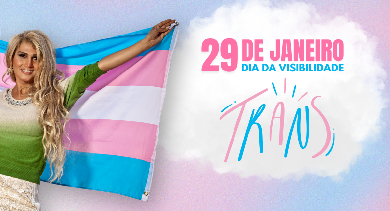 Dia Nacional da Visibilidade Trans é celebrado hoje (29/01)